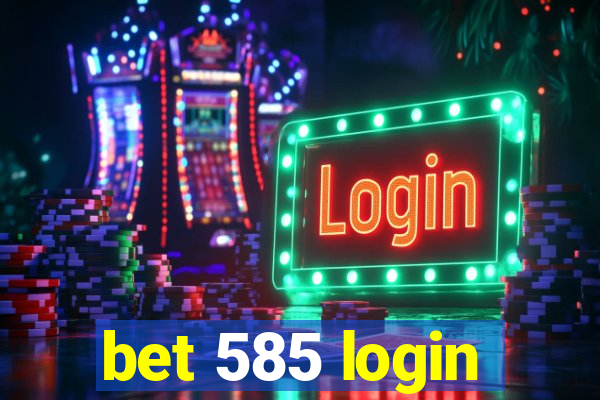 bet 585 login